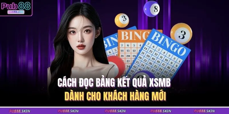 Xổ Số Miền Bắc – Nhịp Cược Hấp Dẫn Trải Nghiệm Mỗi Ngày 2 Cách đọc bảng kết quả XSMB dành cho khách hàng mới