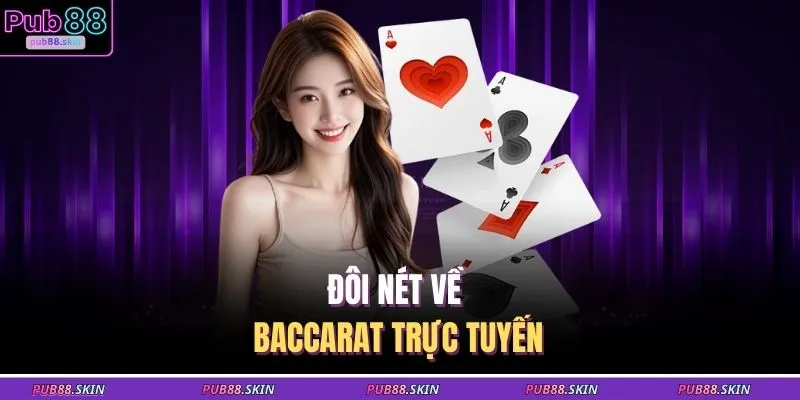 Baccarat Trực Tuyến Bí Kíp Quản Lý Vốn & Đặt Cược Hiệu Quả 1 Đôi nét về Baccarat trực tuyến