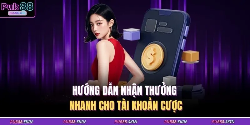 Rút Tiền PUB88 2 Hướng dẫn nhận thưởng nhanh cho tài khoản cược