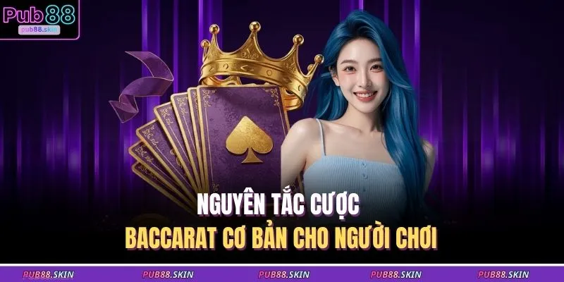 Baccarat Trực Tuyến Bí Kíp Quản Lý Vốn & Đặt Cược Hiệu Quả 2 Nguyên tắc cược Baccarat cơ bản cho người chơi