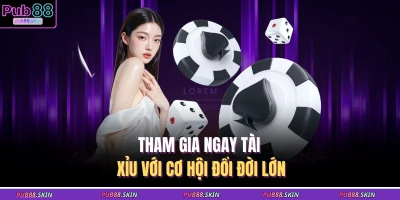 Game Khác PUB88 3 Tham gia ngay tài xỉu với cơ hội đổi đời lớn