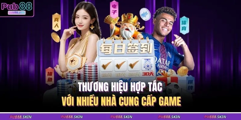 Giới Thiệu PUB88 3 Thương hiệu hợp tác với nhiều nhà cung cấp game